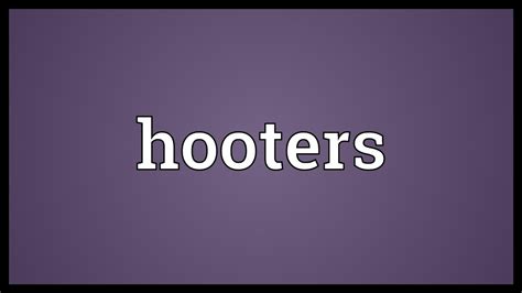 hooters meaning in tagalog|Hooters Definition & Meaning .